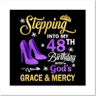 Stepping Into My 48th Birthday With God's Grace & Mercy Bday Posters and Art